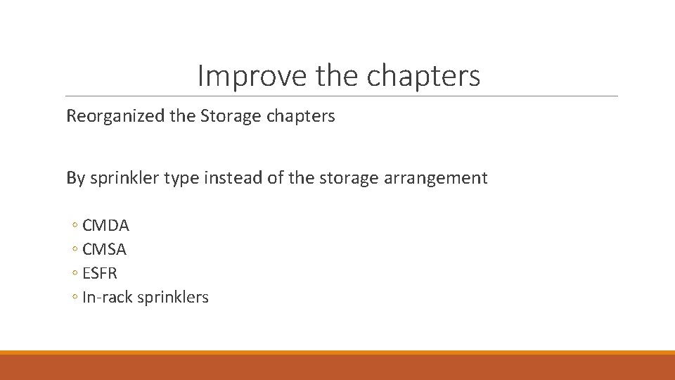 Improve the chapters Reorganized the Storage chapters By sprinkler type instead of the storage Improve the chapters Reorganized the Storage chapters By sprinkler type instead of the storage