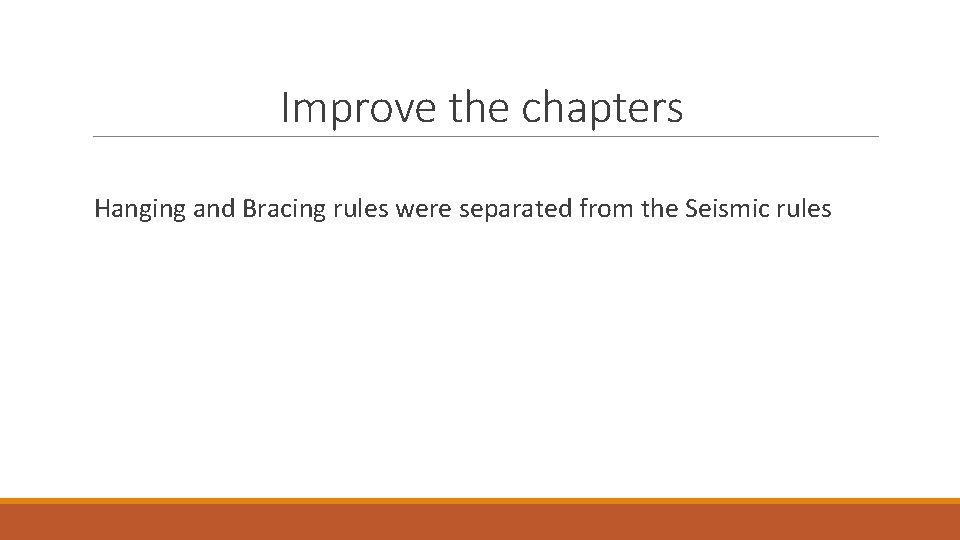 Improve the chapters Hanging and Bracing rules were separated from the Seismic rules Improve the chapters Hanging and Bracing rules were separated from the Seismic rules