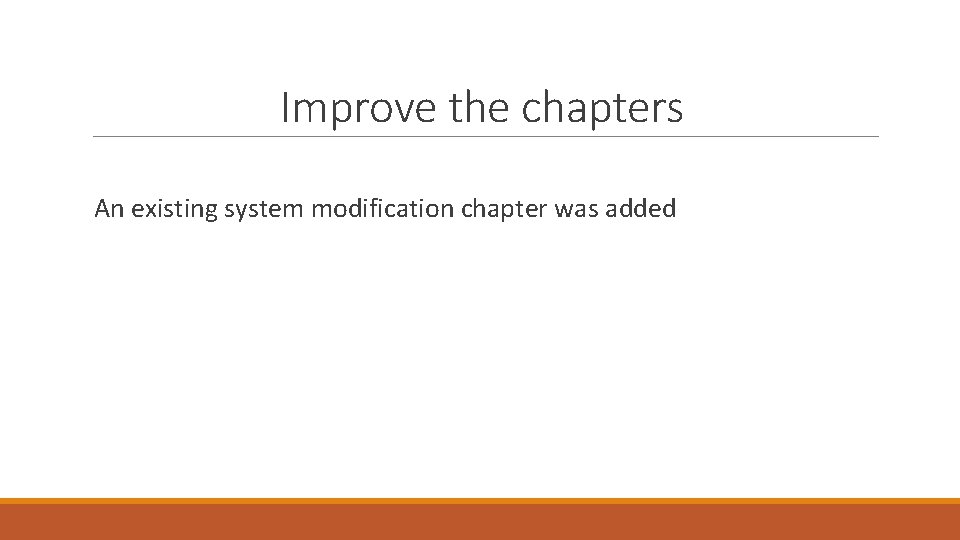 Improve the chapters An existing system modification chapter was added Improve the chapters An existing system modification chapter was added