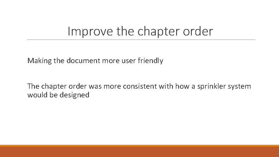 Improve the chapter order Making the document more user friendly The chapter order was Improve the chapter order Making the document more user friendly The chapter order was