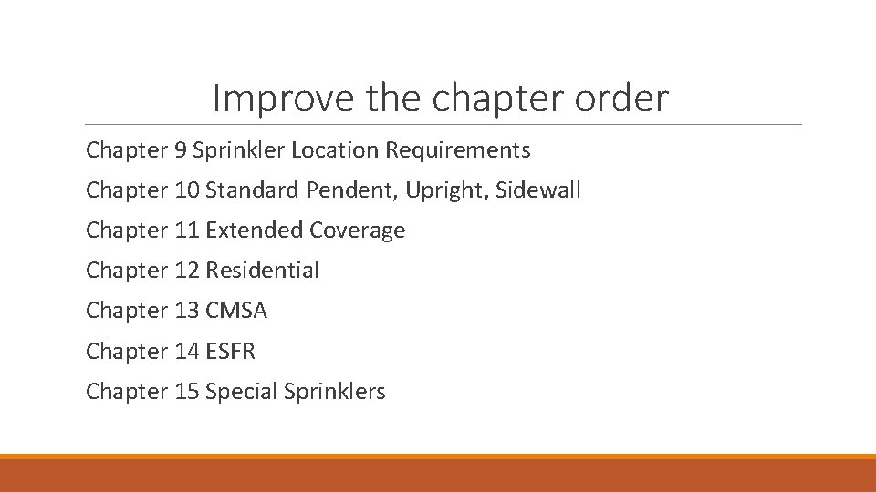 Improve the chapter order Chapter 9 Sprinkler Location Requirements Chapter 10 Standard Pendent, Upright, Improve the chapter order Chapter 9 Sprinkler Location Requirements Chapter 10 Standard Pendent, Upright,