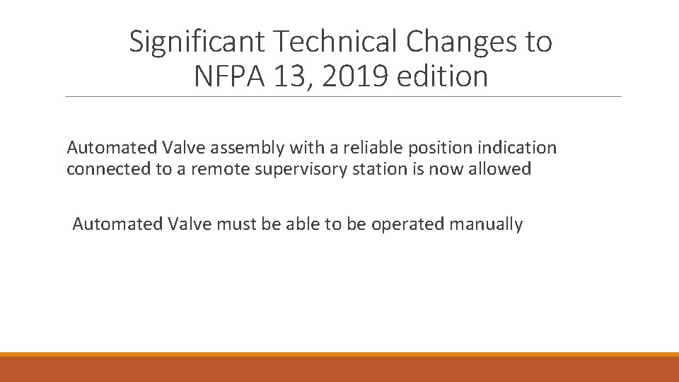 Significant Technical Changes to NFPA 13, 2019 edition Automated Valve assembly with a reliable Significant Technical Changes to NFPA 13, 2019 edition Automated Valve assembly with a reliable