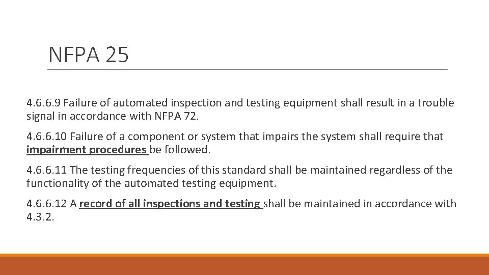 NFPA 25 4. 6. 6. 9 Failure of automated inspection and testing equipment shall NFPA 25 4. 6. 6. 9 Failure of automated inspection and testing equipment shall