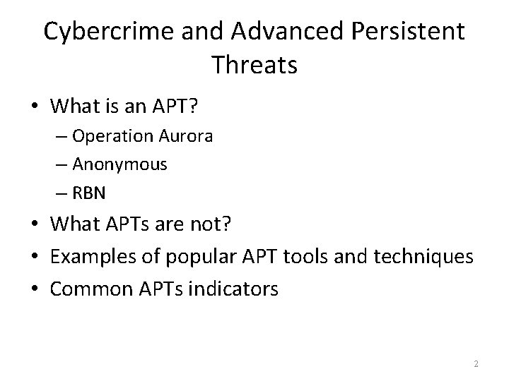 Cybercrime and Advanced Persistent Threats • What is an APT? – Operation Aurora –