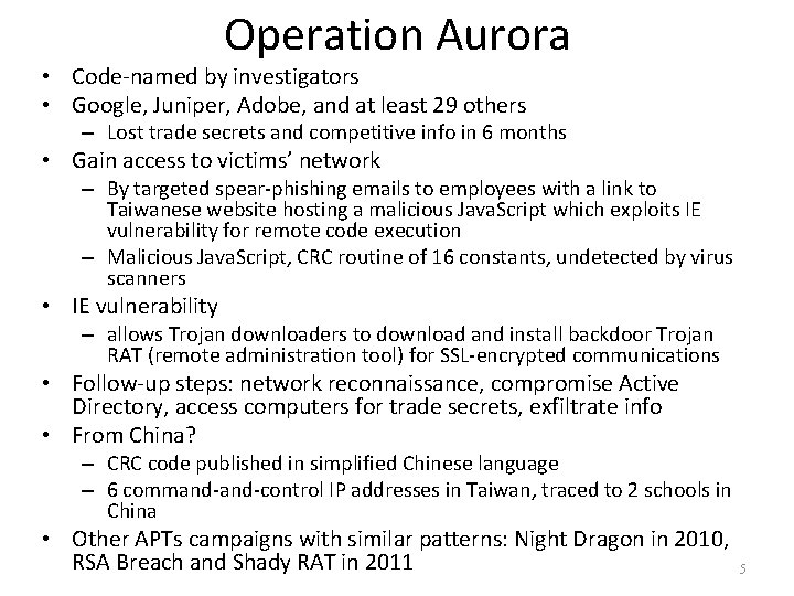 Operation Aurora • Code-named by investigators • Google, Juniper, Adobe, and at least 29