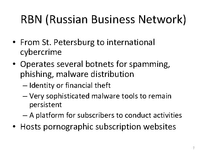 RBN (Russian Business Network) • From St. Petersburg to international cybercrime • Operates several