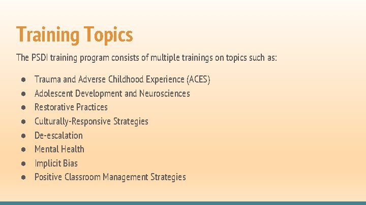 Training Topics The PSDI training program consists of multiple trainings on topics such as: Training Topics The PSDI training program consists of multiple trainings on topics such as: