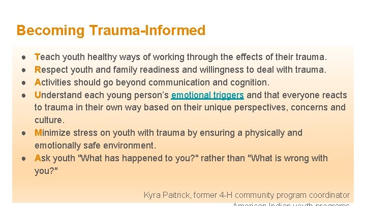 Becoming Trauma-Informed ● ● Teach youth healthy ways of working through the effects of Becoming Trauma-Informed ● ● Teach youth healthy ways of working through the effects of