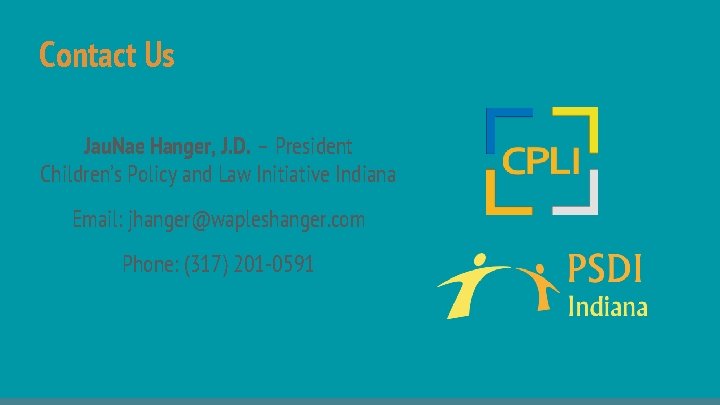 Contact Us Jau. Nae Hanger, J. D. – President Children’s Policy and Law Initiative Contact Us Jau. Nae Hanger, J. D. – President Children’s Policy and Law Initiative