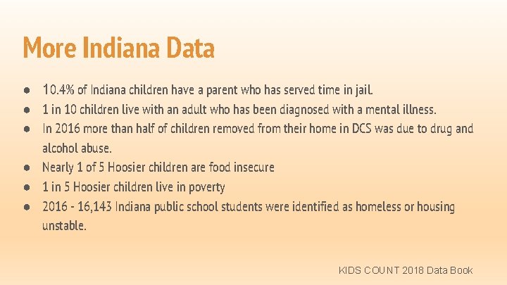 More Indiana Data ● 10. 4% of Indiana children have a parent who has More Indiana Data ● 10. 4% of Indiana children have a parent who has