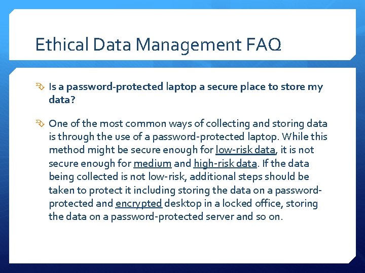 Ethical Data Management FAQ Is a password-protected laptop a secure place to store my