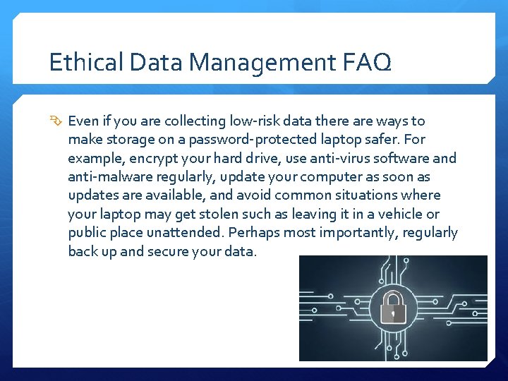 Ethical Data Management FAQ Even if you are collecting low-risk data there are ways