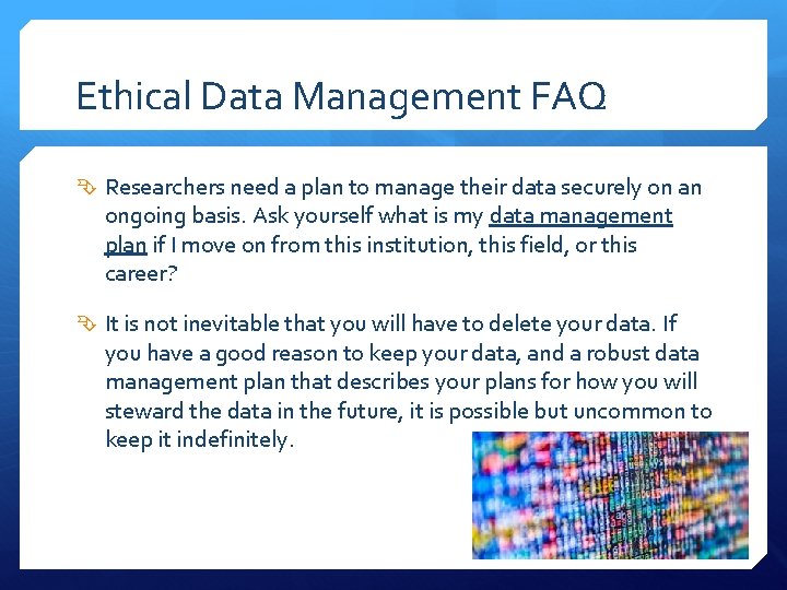 Ethical Data Management FAQ Researchers need a plan to manage their data securely on