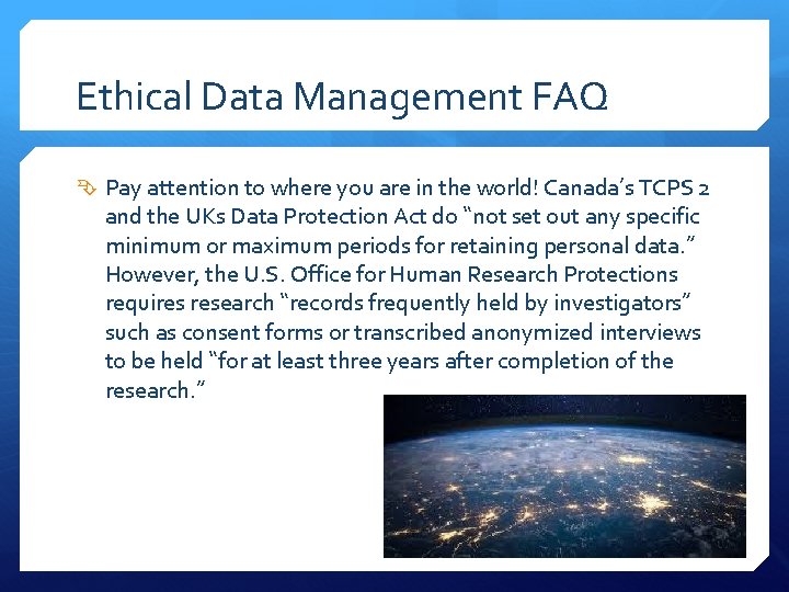 Ethical Data Management FAQ Pay attention to where you are in the world! Canada’s