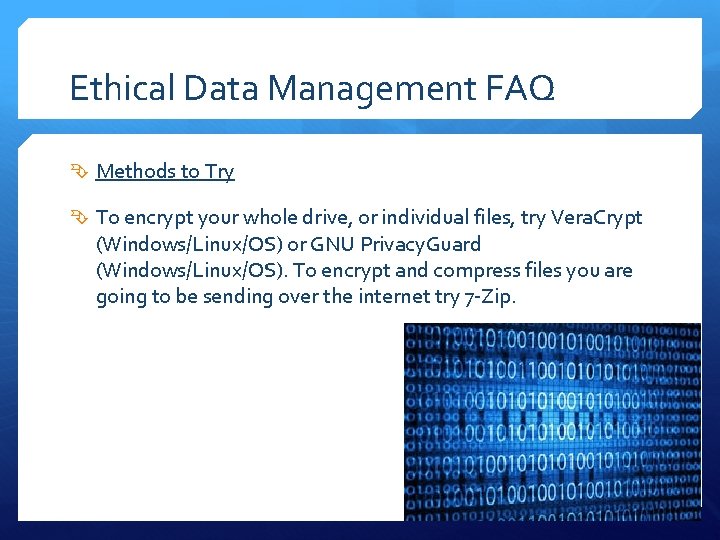 Ethical Data Management FAQ Methods to Try To encrypt your whole drive, or individual
