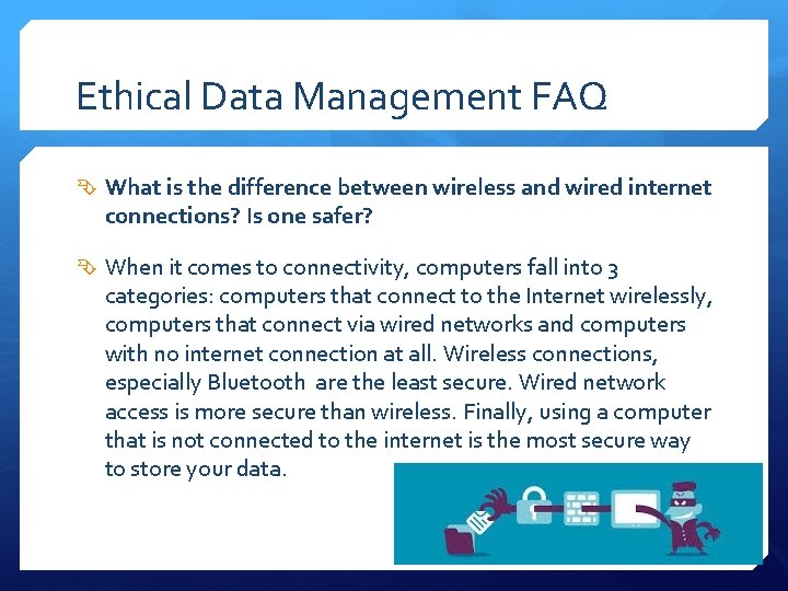 Ethical Data Management FAQ What is the difference between wireless and wired internet connections?