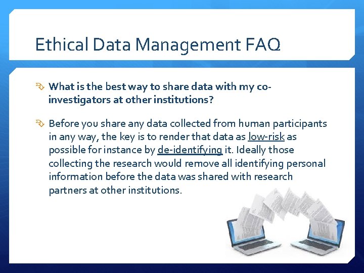 Ethical Data Management FAQ What is the best way to share data with my