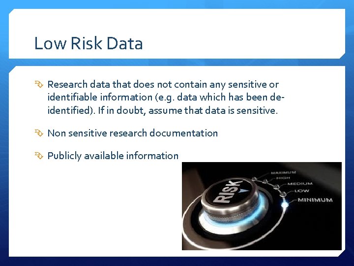 Low Risk Data Research data that does not contain any sensitive or identifiable information