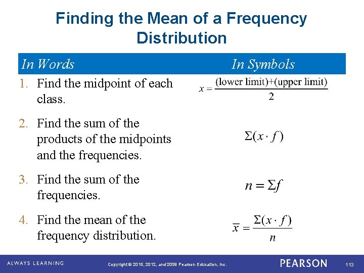 Finding the Mean of a Frequency Distribution In Words In Symbols 1. Find the