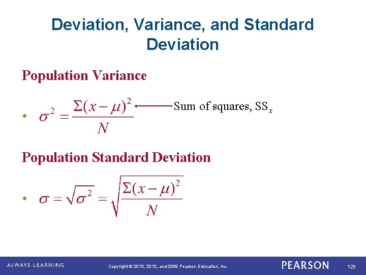 Deviation, Variance, and Standard Deviation Population Variance • Sum of squares, SSx Population Standard