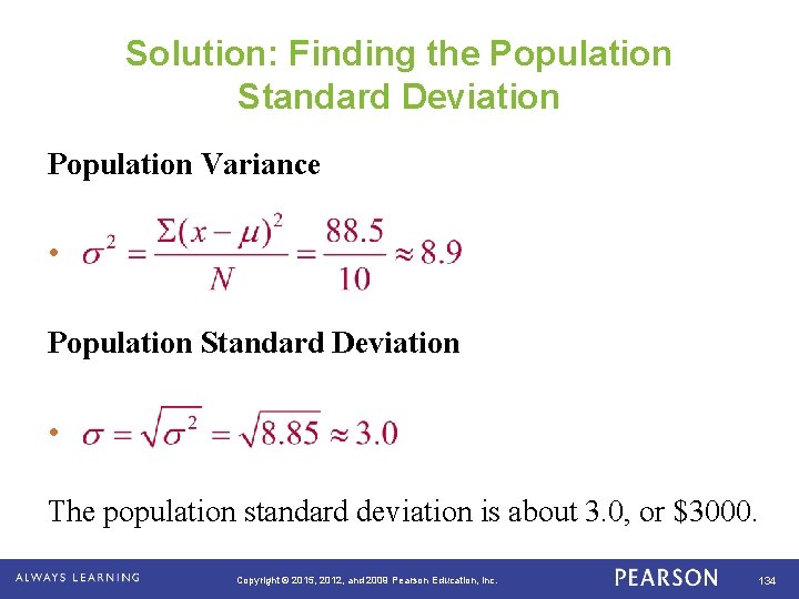 Solution: Finding the Population Standard Deviation Population Variance • Population Standard Deviation • The