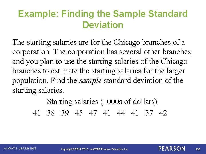 Example: Finding the Sample Standard Deviation The starting salaries are for the Chicago branches