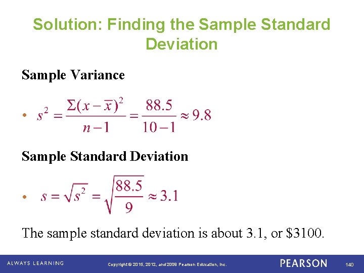 Solution: Finding the Sample Standard Deviation Sample Variance • Sample Standard Deviation • The