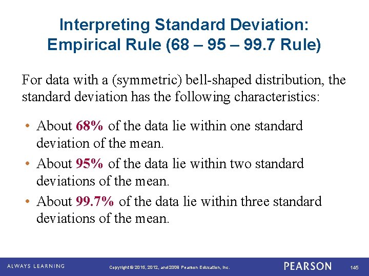 Interpreting Standard Deviation: Empirical Rule (68 – 95 – 99. 7 Rule) For data