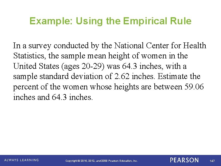 Example: Using the Empirical Rule In a survey conducted by the National Center for