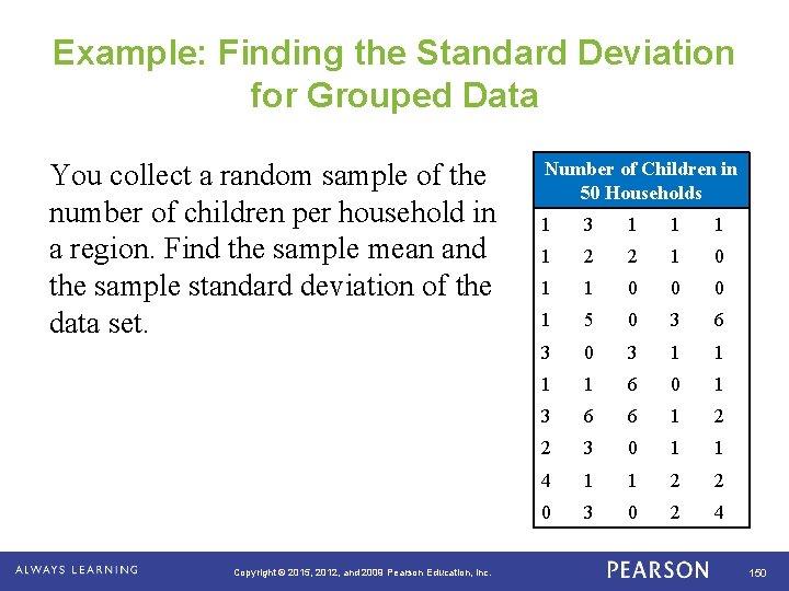 Example: Finding the Standard Deviation for Grouped Data You collect a random sample of