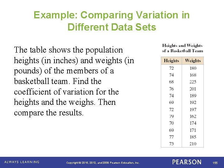 Example: Comparing Variation in Different Data Sets The table shows the population heights (in