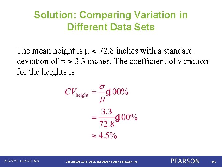 Solution: Comparing Variation in Different Data Sets The mean height is 72. 8 inches