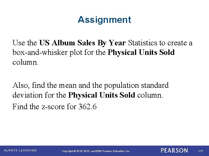 Assignment Use the US Album Sales By Year Statistics to create a box-and-whisker plot