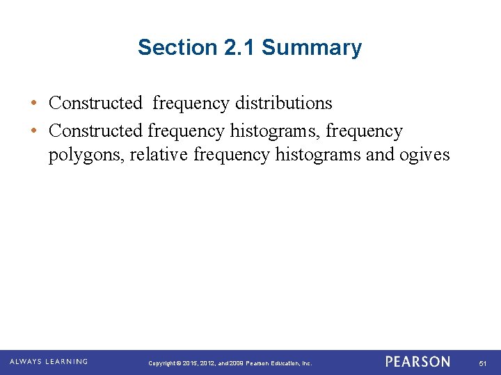 Section 2. 1 Summary • Constructed frequency distributions • Constructed frequency histograms, frequency polygons,