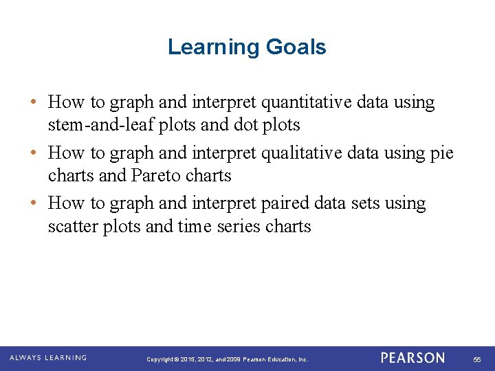 Learning Goals • How to graph and interpret quantitative data using stem-and-leaf plots and