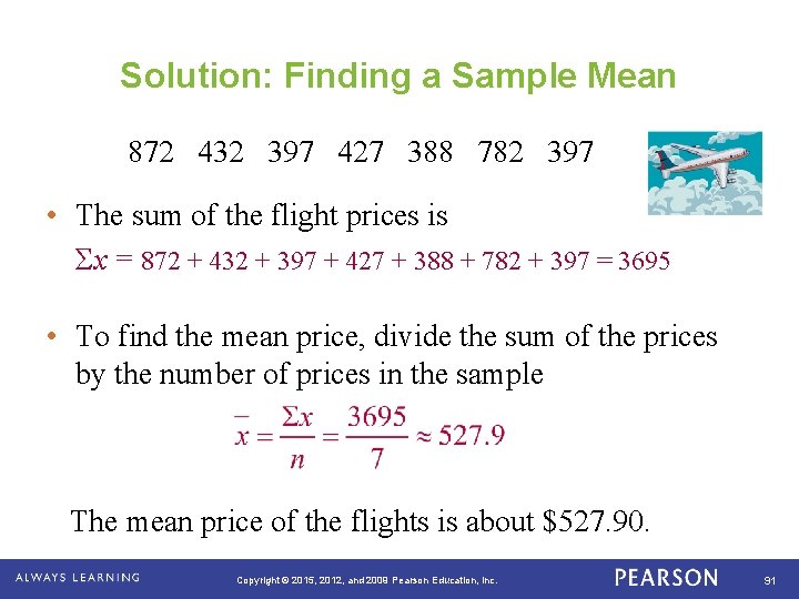 Solution: Finding a Sample Mean 872 432 397 427 388 782 397 • The