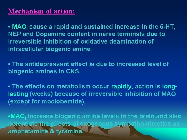 Mechanism of action: • MAOI cause a rapid and sustained increase in the 5