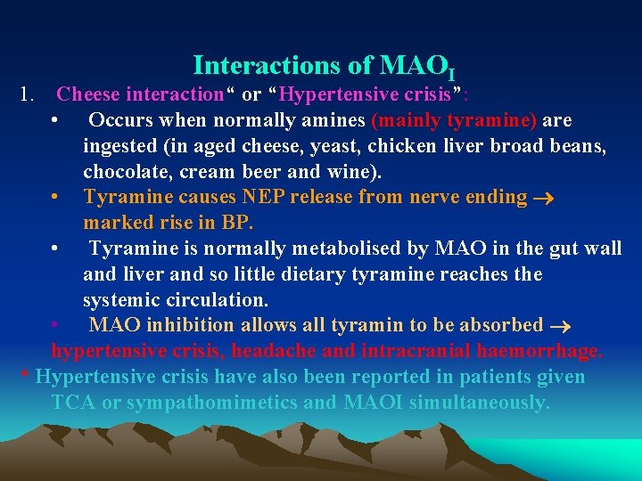 Interactions of MAOI 1. Cheese interaction“ or “Hypertensive crisis”: • Occurs when normally amines