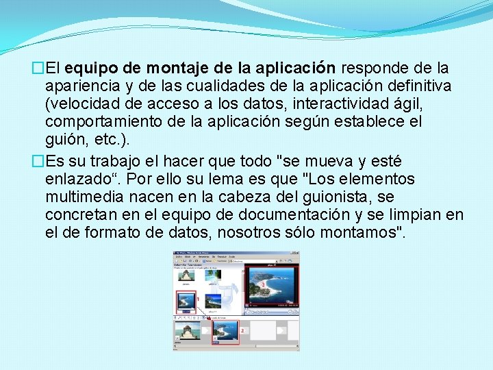 �El equipo de montaje de la aplicación responde de la apariencia y de las