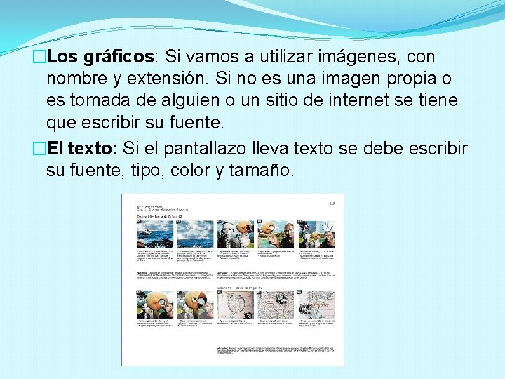 �Los gráficos: Si vamos a utilizar imágenes, con nombre y extensión. Si no es