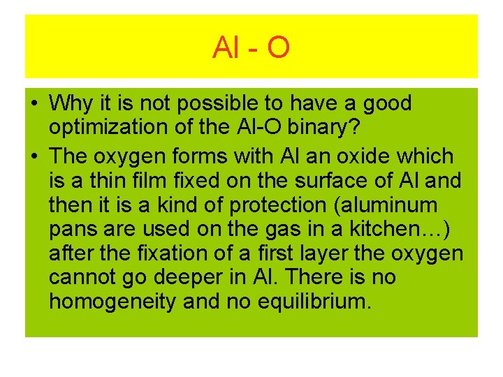 Al - O • Why it is not possible to have a good optimization