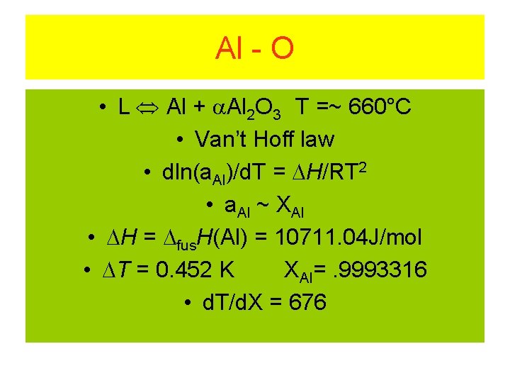 Al - O • L Al + Al 2 O 3 T =~ 660°C