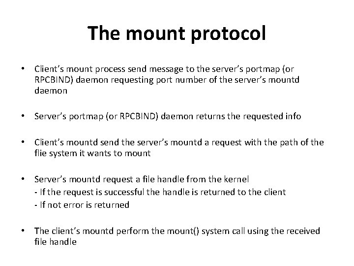 The mount protocol • Client’s mount process send message to the server’s portmap (or The mount protocol • Client’s mount process send message to the server’s portmap (or