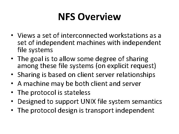NFS Overview • Views a set of interconnected workstations as a set of independent NFS Overview • Views a set of interconnected workstations as a set of independent