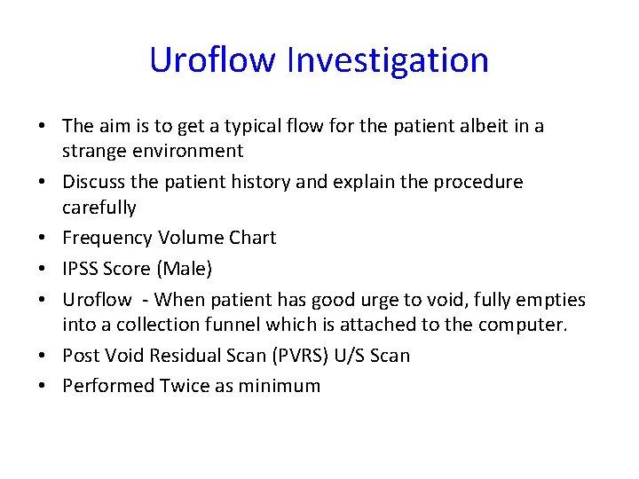 Uroflow Investigation • The aim is to get a typical flow for the patient