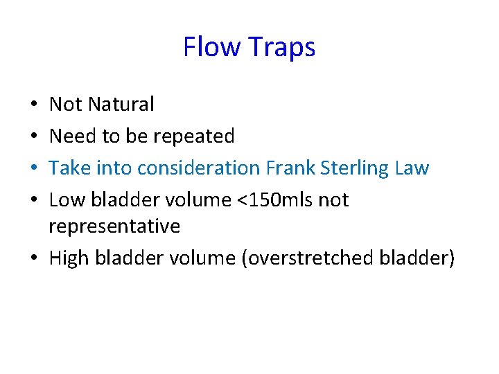 Flow Traps Not Natural Need to be repeated Take into consideration Frank Sterling Law