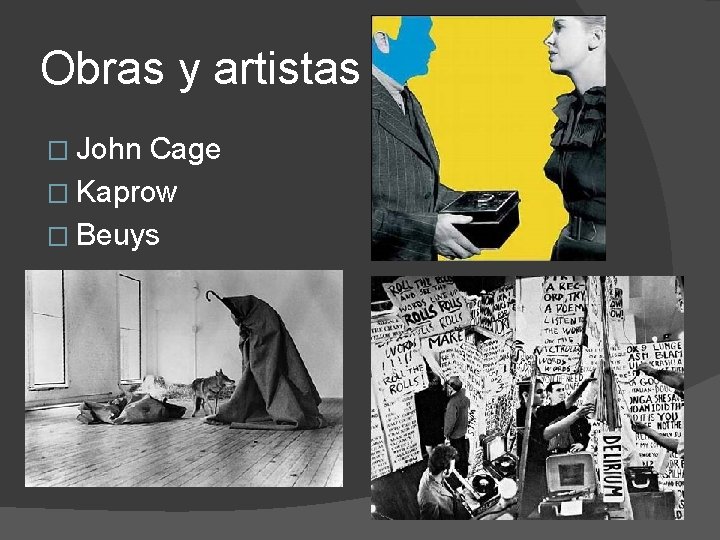 Obras y artistas � John Cage � Kaprow � Beuys Obras y artistas � John Cage � Kaprow � Beuys