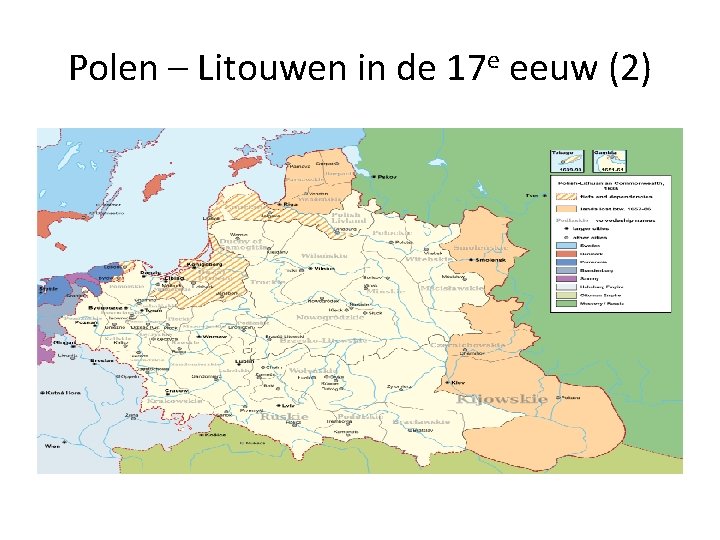 Polen – Litouwen in de 17 e eeuw (2) Polen – Litouwen in de 17 e eeuw (2)