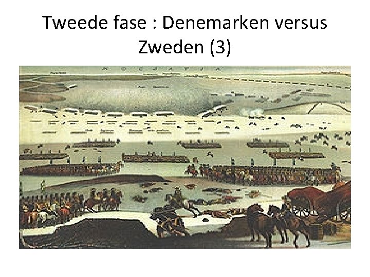 Tweede fase : Denemarken versus Zweden (3) Tweede fase : Denemarken versus Zweden (3)