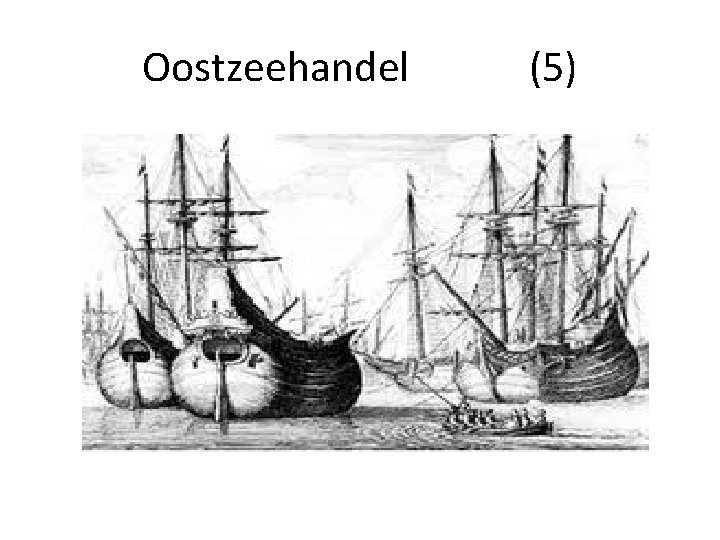 Oostzeehandel (5) Oostzeehandel (5)
